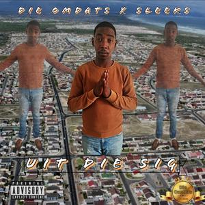 Uit Die Sig (feat. Sleeks)