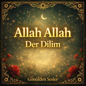 Allah Allah Der Dilim
