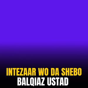 Intezaar Wo Da Shebo