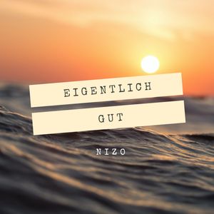 Eigentlich gut