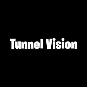 tunnel vision