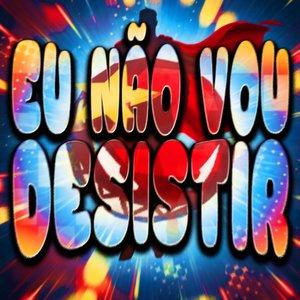 Eu Não Vou Desistir