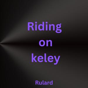 Riding on keley