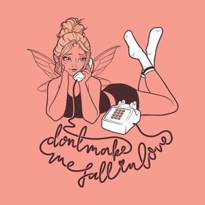 Don’t Make Me Fall In Love