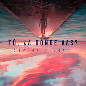 Tú, ¿A Dónde Vas?