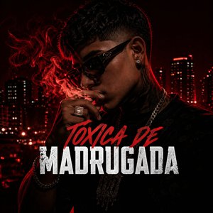 Tóxica De Madrugada