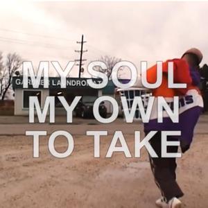 My Soul My Own To Take