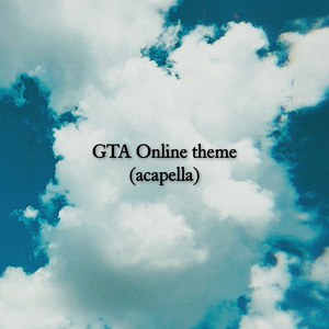 GTA Online theme (acapella)