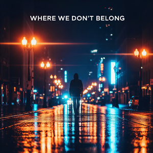 Where We Don’t Belong