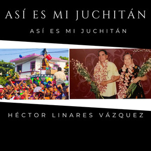 ASI ES MI JUCHITAN