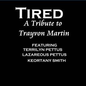 Tired: A Tribute to Trayvon Martin