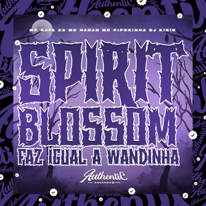 Spirit Blossom - Faz Igual a Wandinha