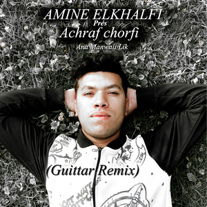 Ana Manwali Lik (Guittar Remix)