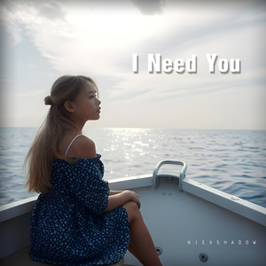 I Need You