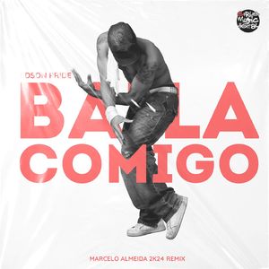 Baila Comigo (Marcelo Almeida 2K24 Extended Remix)