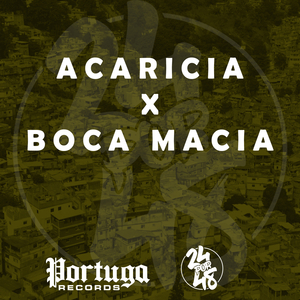 Acaricia X Boca Macia