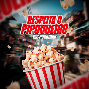 RESPEITA O PIPOQUEIRO