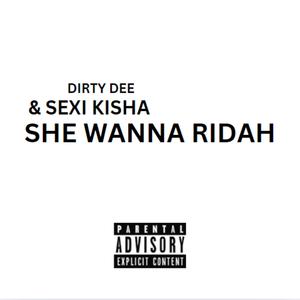 She Wanna Ridah (feat. Sexi Kisha)