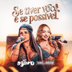 Se Tiver Você, e Se Possível (Ao Vivo)