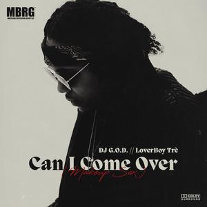 Can I Come Over (Makeup Sex) [feat. LoverBoy Trè]