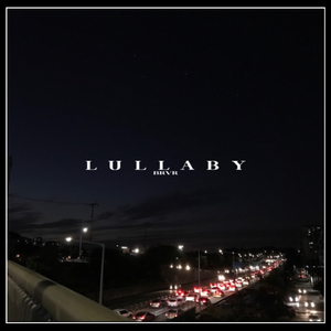 Lullaby (Prod. BRVR)