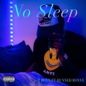 NO SLEEP (feat. T Dove & Hunned Ronny)