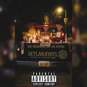 EN MEMORIA A UN HOMIE (IXTLAKAYOTL)