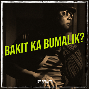Bakit Ka Bumalik?