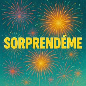 Sorprendeme
