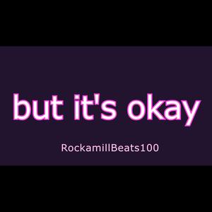 but it's okay
