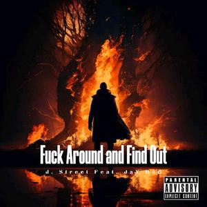 **** Around And Find Out (feat. JaY BuG)