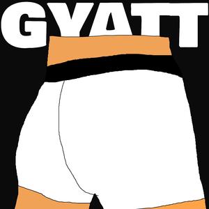 GYATT!