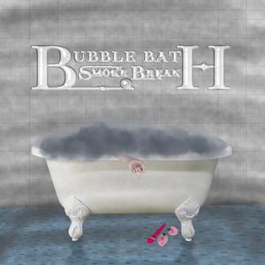 B.B.S.B (Bubble Bath Smoke Break)