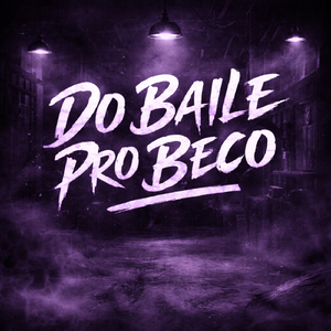 Do Baile Pro Beco