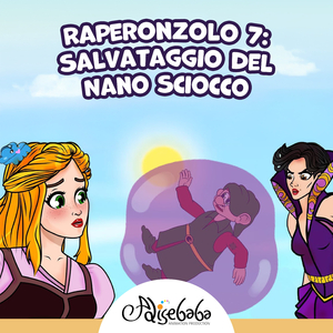 Raperonzolo 7: Salvataggio del Nano Sciocco