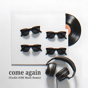 come again (Yackle SURF Music Remix)