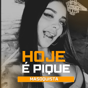 Hoje É Pique Masoquista