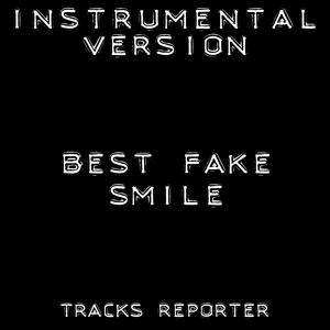 Best Fake Smile (Instrumental Version)