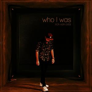 who I was