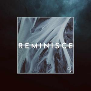 Reminisce