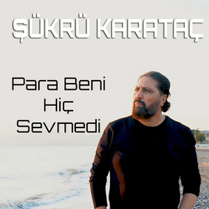 Para Beni Hiç Sevmedi