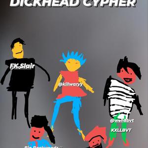 DICKHEAD CYPHER (feat. WARYY, KXLLBVT, slatuka & itsaedanhill)