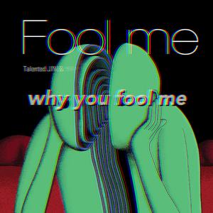 Fool Me