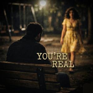 You're Real