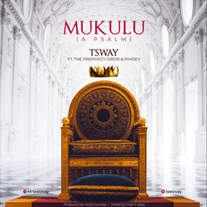 Mukulu (feat. The Prophecy Choir & Pimoey)