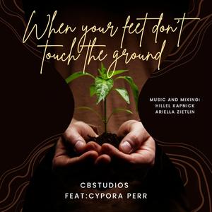 When your feet don't touch the ground (feat. Hanna Buchwald & Ariella Zeitlin)