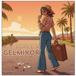 Hiç Sevesim Gelmiyor