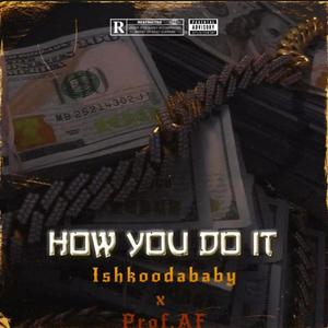 How You Do It (feat. Ishkooda Baby)