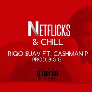 Netflicks & Chill (feat. Cashman P)