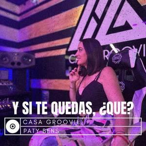 Y Si Te Quedas, ¿Qué?